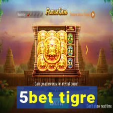 5bet tigre
